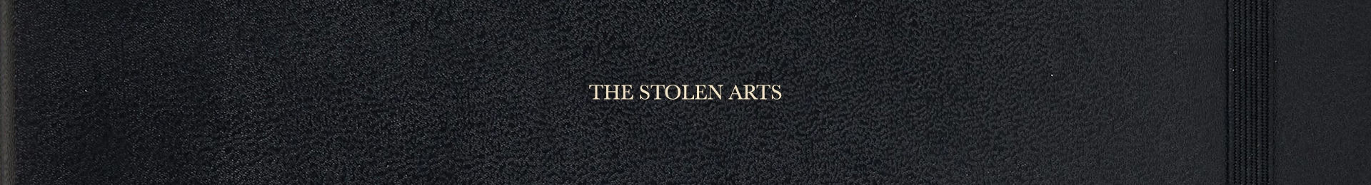 THE STOLEN ARTS banner